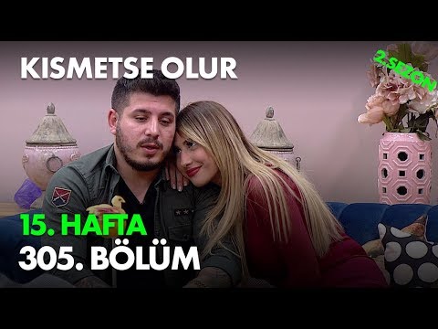 Kısmetse Olur 15. Hafta 305. Bölüm - Full Bölüm