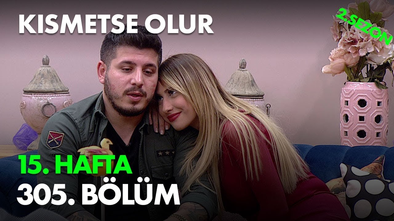 kanal d arka sokaklar Kısmetse Olur 15. Hafta 305. Bölüm - Full Bölüm