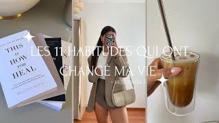 LES 11 HABITUDES QUI ONT CHANGÉ MA VIE