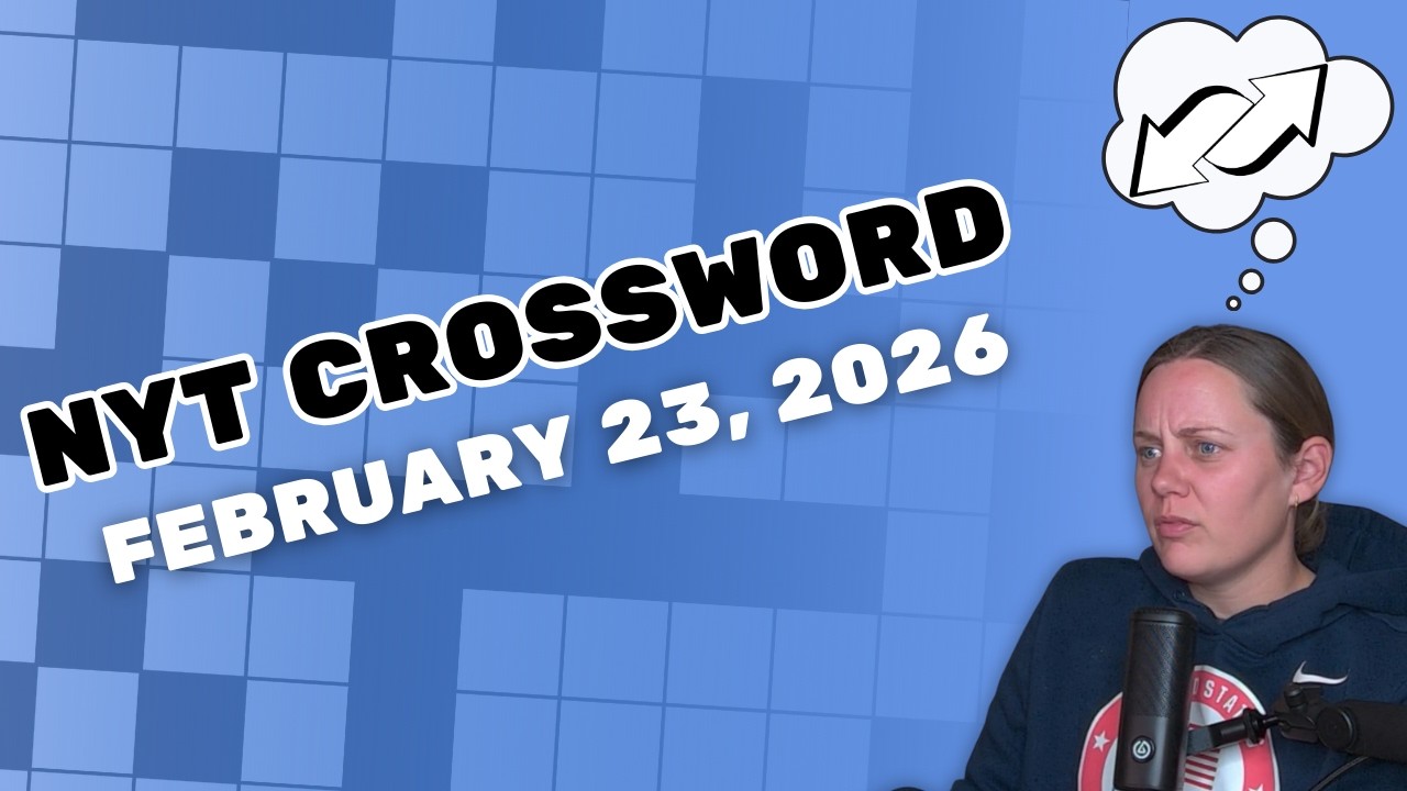 Can I solve this in under 10 minutes? | NYT Crossword | February 23, 2026