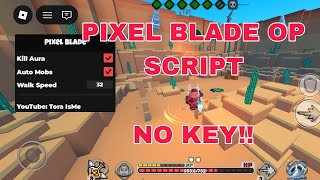 Pixel Blade [UPDATE🎉] OP script * NO KEYY! * | ROBLOX MOBILE | Auto farm, Kill aura & more