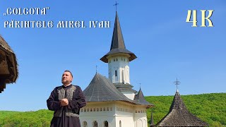 Golgota - Părintele Mirel Ivan - 4K