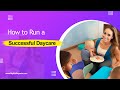 How to Run a Successful Daycare