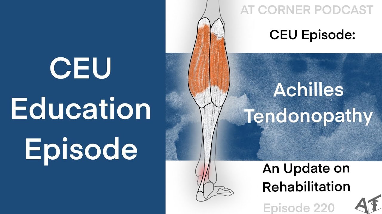 CEU: Achilles Tendonopathy - An Update on Rehabilitation - 220