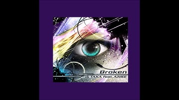 Broken/dj TAKA feat. AiMEE