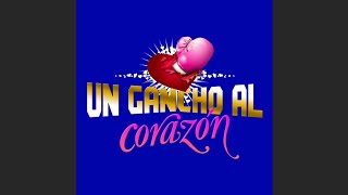 UN GANCHO AL CORAZÓN - 03 - Greys Robles - Un Gancho Al Corazón