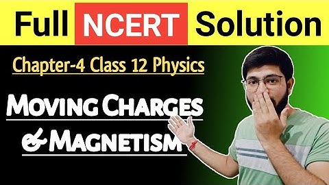 NCERT SOLUTION chapter 4 Class 12 Physics | Moving charges and Magnetism NCERT EXERCISE Abhishek sir