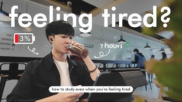 how to study EVEN when you
