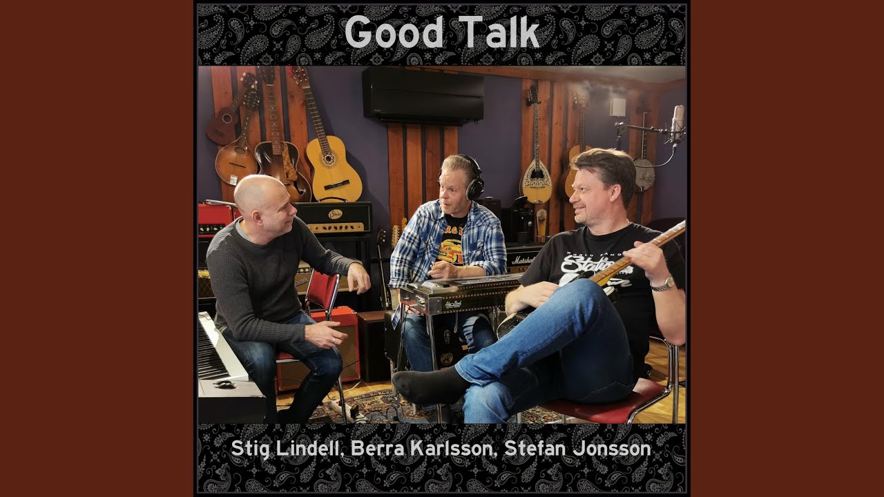 Good Talk (feat. Stefan Jonsson, Stig Lindell, Magnus Ftritz, Mattias Uhrbom & Uffe Börjesson)