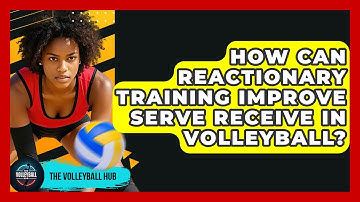 How Can Reactionary Training Improve Serve Receive In Volleyball? - The Volleyball Hub