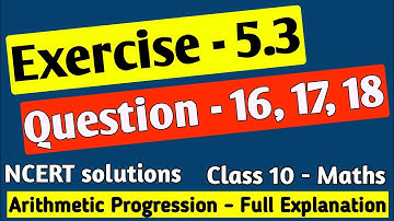 class 10 maths chapter 5 exercise 5.3 question 16 | question 17 | question 18 | ncert solution
