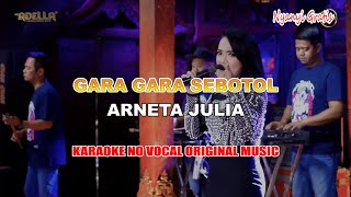 ARNETA JULIA ADELLA - GARA GARA SEBOTOL - OM ADELLA | KARAOKE VERSION NO VOCAL