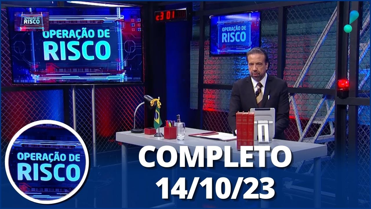 Operação de Risco (14/10/23) | Completo