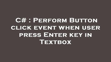 C# : Perform Button click event when user press Enter key in Textbox