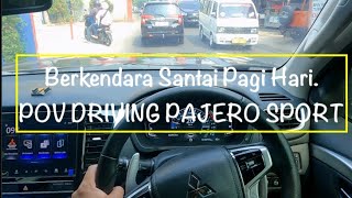 POV Driving | Berkendara Santai Pagi Dengan Pajero Sport