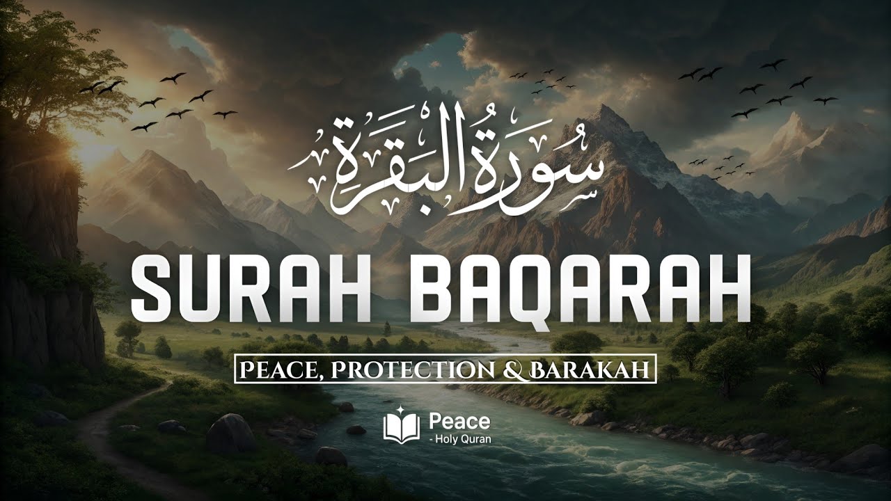 Surah Al-Baqarah (سورة البقرة) | Full Quran Recitation | Peace, Protection & Barakah 