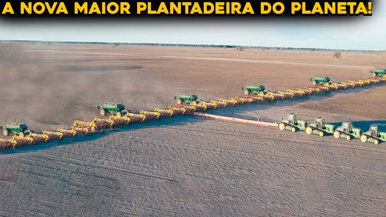 A NOVA MAIOR PLANTADEIRA DO MUNDO – INACREDITÁVEL!