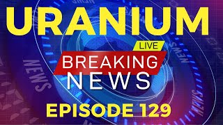 🚨WHY ARE URANIUM MINERS FALLING - NUCLEAR NEWS EP. 129 🔥