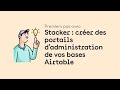 Premiers pas avec stacker  crer des portails dadministration de vos bases airtable