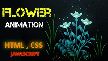 Flower Animation Using HTML CSS & JAVASCRIPT || Beautiful Flowers Project html css & js