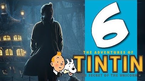 Lets Play Tintin and The Secret of the Unicorn: Part 6 - The Secret of the Unicorn