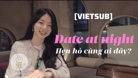 [VIETSUB] "Date at night" cùng ai đây nhỉ | Shin Ji Yeon & Moon Se Hoon Địa Ngục Độc Thân✨