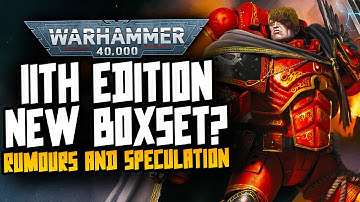 11TH EDITION BOXSET! Rumours & Speculation!