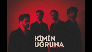 Ne Var Ki - Kimin Uğruna ( - )