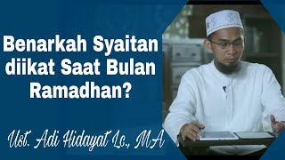 Benarkah Syaitan Di Ikat Saat Bulan Ramadhan? - Ustadz Adi Hidayat