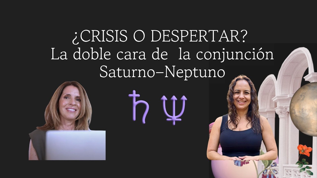 ¿CRISIS O DESPERTAR? La doble cara de  la conjunción Saturno–Neptuno