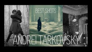 BEST SHOTS of ANDREI TARKOVSKY