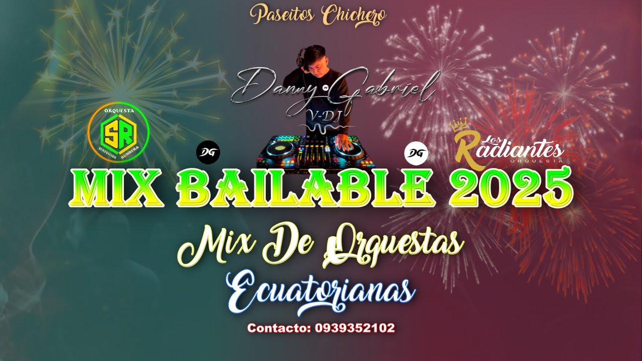 MIX BAILABLE VOL # 73 PASEITOS CHICHERO DE ORQUESTAS ECUATORIANAS 🎶DANNY GABRIEL VDJ🎶 2025