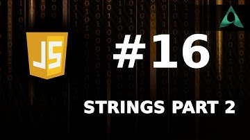 #16 JavaScript Strings Part 2/3 (JavaScript Tutorials for Beginners to Intermediate)