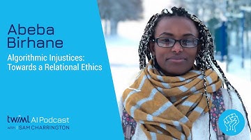 Algorithmic Injustices and Relational Ethics with Abeba Birhane - #348