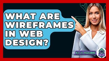 What Are Wireframes In Web Design? - Next LVL Programming