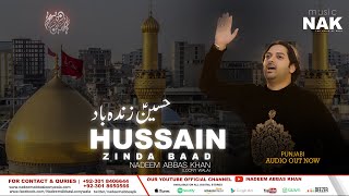 HUSSAIN ZINDA BAAD | NADEEM ABBAS KHAN | FULL AUDIO | Nadeem Abbas Lonay Wala | Nadeem Abbas Nohay