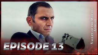 Valley Of The Wolves: Ambush | Episode 13 Full HD