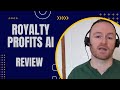 Royalty Profits AI Review + 4 Bonuses To Make It Work FASTER!