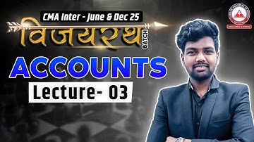 CMA Inter Vijayrath Batch: FINANCIAL ACCOUNTING Lecture 03 | June & Dec 2025