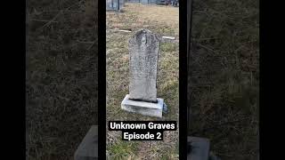 Unknown Graves Episode 2