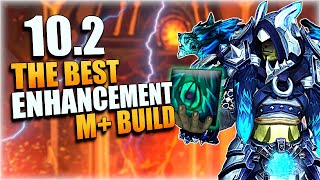 10.2 Enhancement - BEST M+ Build Guide & How To Play it | Dragonflight Season 3