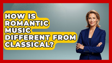 How Is Romantic Music Different From Classical? - Classical Serenade