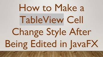 How to Make a TableView Cell Change Style After Being Edited in JavaFX
