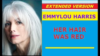 Emmylou Harris - Her Hair Was Red (extended version) ♥