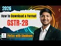 GSTR-2B Download & Excel Format Kare 2026 | GST ITC Avail Kaise Kare? Step-by-Step Guide