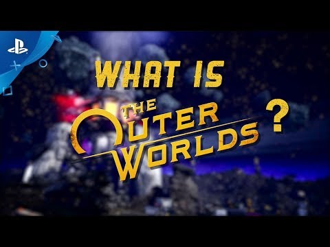 The Outer Worlds | What is The Outer Worlds | PS4