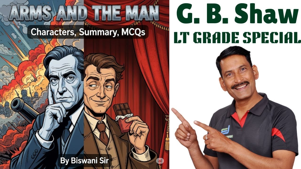 D-2 George Bernard Shaw's Arms and the Man: Characters, Summary & MCQs | By Biswani Sir for LT Grade
