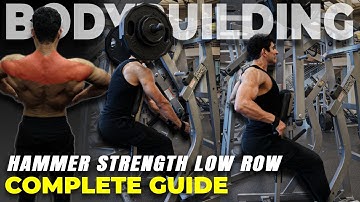 Iso Lateral Low Row | COMPLETE GUIDE | Best Tips! | Hammer Strength Low Row | Bodybuilding