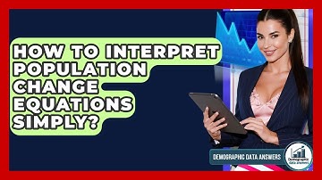 How To Interpret Population Change Equations Simply? - Demographic Data Answers