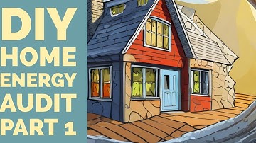 DIY Home Energy Audit Part 1.